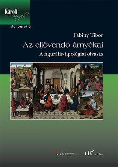 Könyv Az eljövendő árnyékai - A figurális-tipológiai olvasás (Fabiny Tibor)