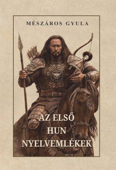 Könyv Az első hun nyelvemlékek (Mészáros Gyula)