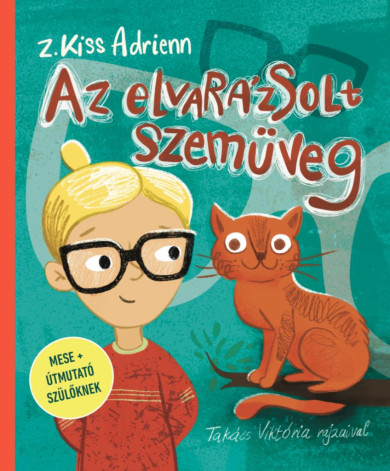 Könyv Az elvarázsolt szemüveg (Z. Kiss Adrienn)