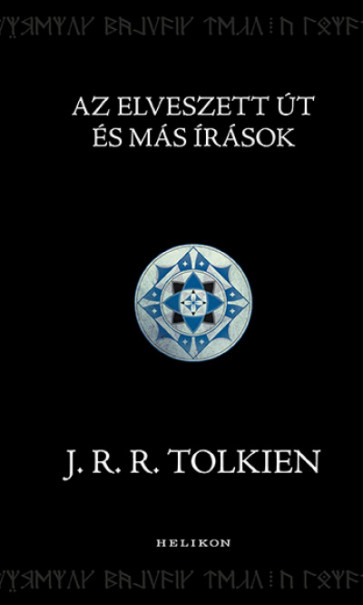 Könyv Az Elveszett Út és más írások (J. R. R. Tolkien)