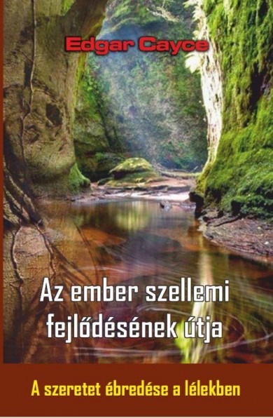 Könyv Az ember szellemi fejlődésének útja (Edgar Cayce)