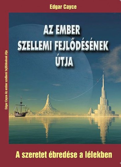 Könyv Az ember szellemi fejlődésének útja (Edgar Cayce)