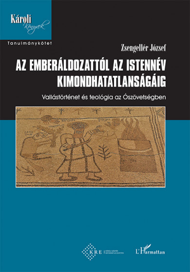 Könyv Az emberáldozattól az istennév kimondhatatlanságáig (Zsengellér József