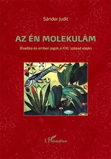 Könyv Az én molekulám - Bioetika és emberi jogok a XXI. század elején (Sándo