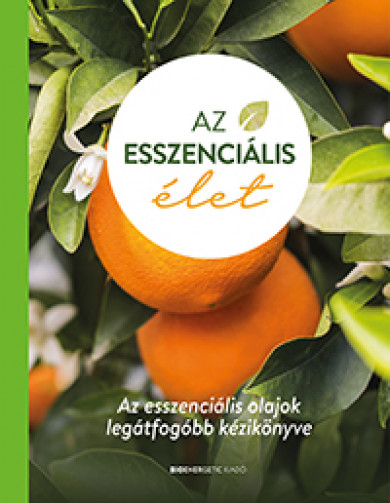 Könyv Az esszenciális élet (Total Wellness Publishing)