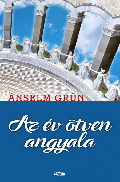 Könyv Az év ötven angyala (Anselm Grün)