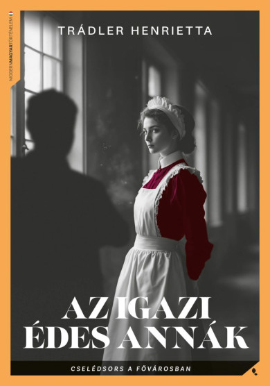 Könyv Az igazi Édes Annák (Trádler Henrietta)