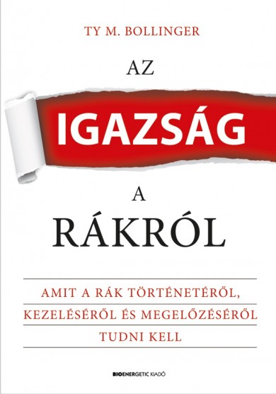 Könyv Az igazság a rákról (TY M. Bollinger)