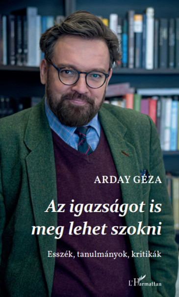 Könyv Az igazságot is meg lehet szokni (Arday Géza)