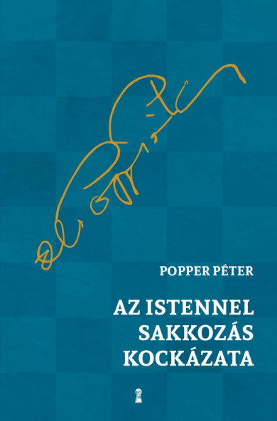 Könyv Az Istennel sakkozás kockázata (Popper Péter)