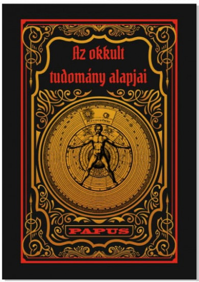 Könyv Az okkult tudomány alapjai (Papus)