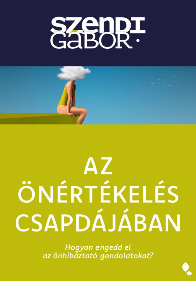 Könyv Az önértékelés csapdájában - új kiadás (Szendi Gábor)