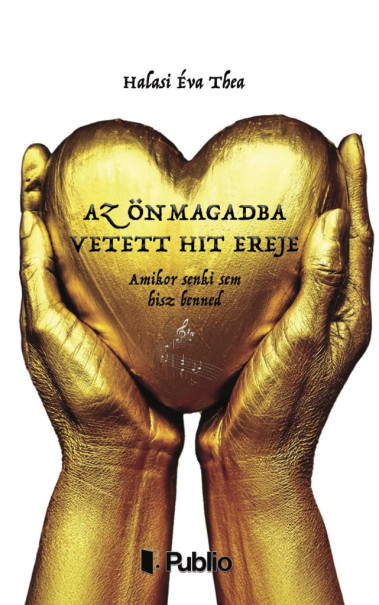 Könyv Az önmagadba vetett hit ereje (Halasi Éva Thea)