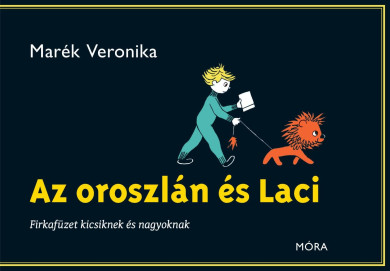 Könyv Az oroszlán és Laci (Marék Veronika)