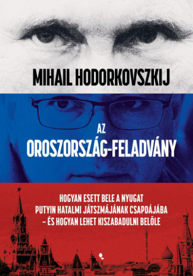 Könyv Az Oroszország-feladvány (Mihail Hodorkovszkij)