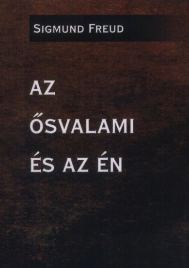Könyv Az ősvalami és az én (Sigmund Freud)
