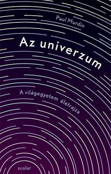 Könyv Az univerzum - A világegyetem életrajza (Paul Murdin)