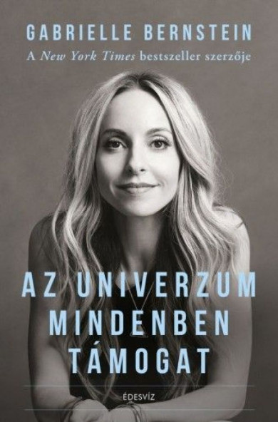 Könyv Az Univerzum mindenben támogat (Gabrielle Bernstein)