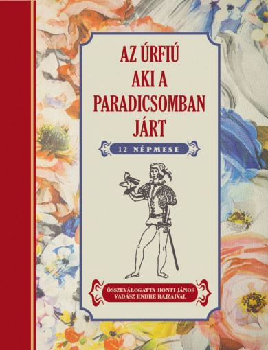 Könyv Az úrfiú aki a paradicsomban járt (Honti János)