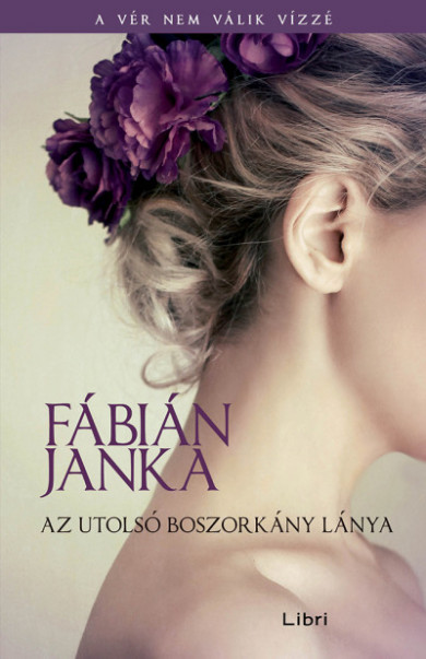 Könyv Az utolsó boszorkány lánya (Fábián Janka)