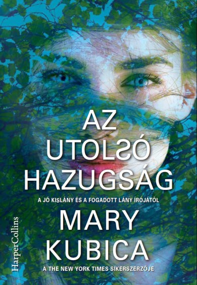 Könyv Az utolsó hazugság (Mary Kubica)