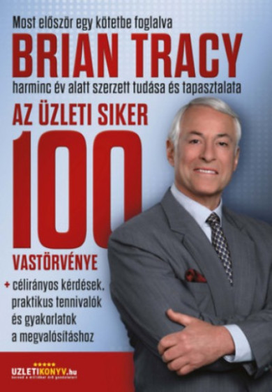 Könyv Az üzleti siker 100 vastörvénye (Brian Tracy)