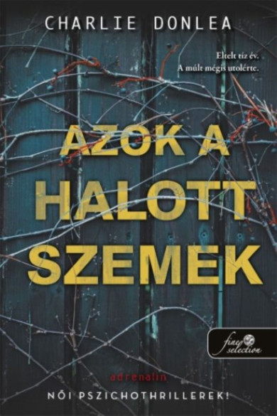 Könyv Azok a halott szemek (Charlie Donlea)