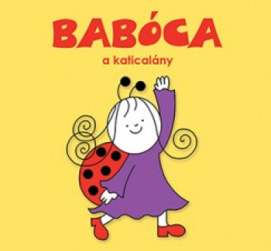 Könyv Babóca, a katicalány (Bartos Erika)
