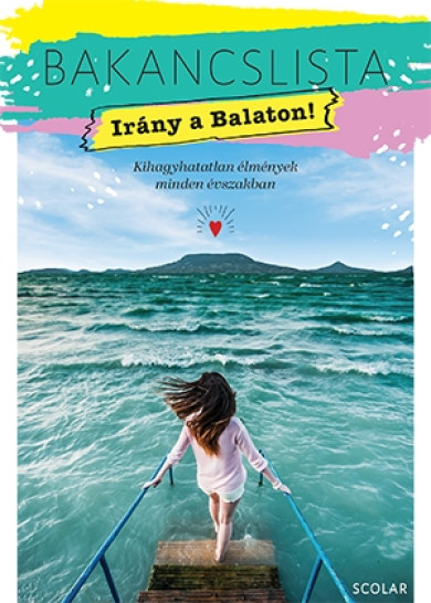 Könyv Bakancslista - Irány a Balaton! (IIllés Andrea)