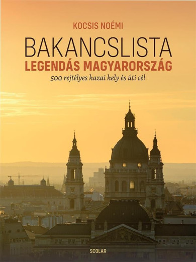 Könyv Bakancslista - Legendás Magyarország (Kocsis Noémi)