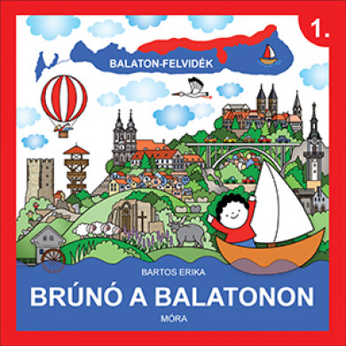 Könyv Balaton-Felvidék - Brúnó a Balatonon 1. (Bartos Erika)
