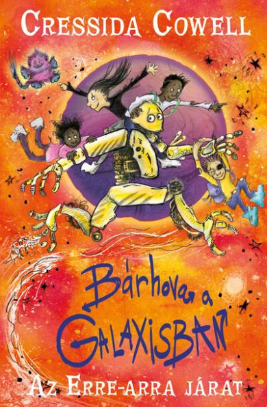 Könyv Bárhova a Galaxisban - Az erre-arra járat 2. (Cressida Cowell)