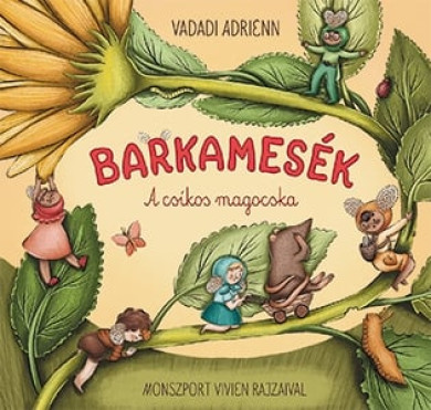 Könyv Barkamesék - A csíkos magocska (Vadadi Adrienn)