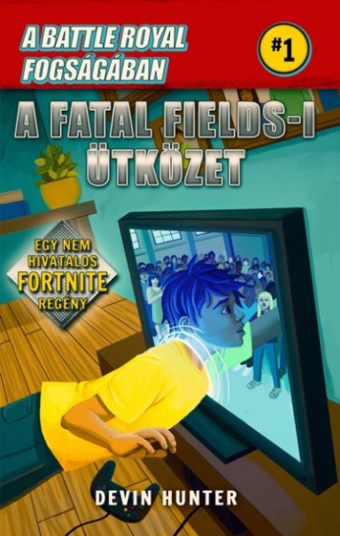 Könyv Battle Royal Fogságában 1. - A Fatal Fields-i ütközet - Egy nem hivata