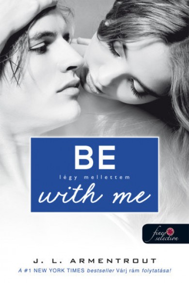 Könyv Be with me - Légy mellettem (Jennifer L. Armentrout)