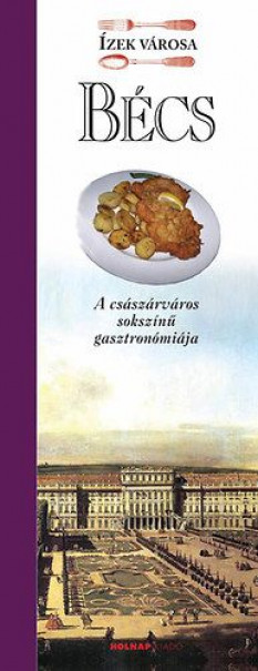 Könyv Bécs - Ízek városa (Füreder Balázs)