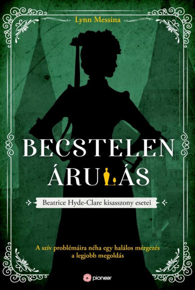 Könyv Becstelen árulás - Beatrice Hyde-Clare esetei 3. (Lynn Messina)