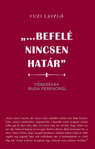 Könyv ...Befelé nincsen határ - Töredékek Buda Ferencről (Füzi László)