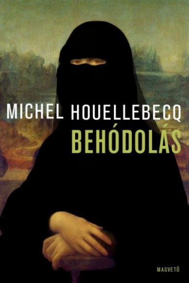 Könyv Behódolás (Michel Houellebecq)