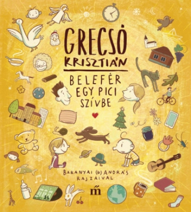 Könyv Belefér egy pici szívbe (Grecsó Krisztián)