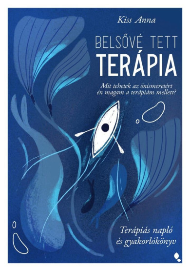 Könyv Belsővé tett terápia - Terápiás napló és gyakorlókönyv (Kiss Anna)