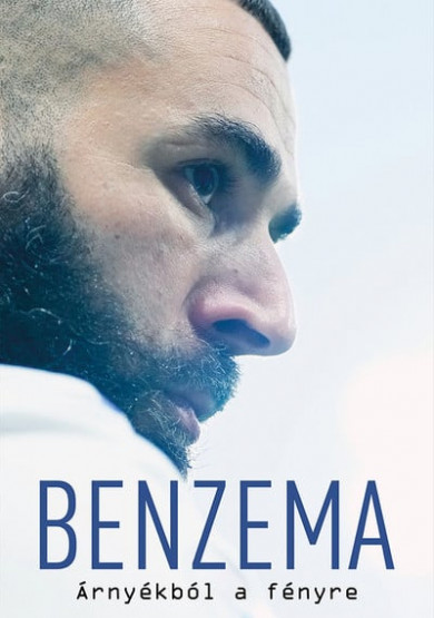Könyv Benzema - Árnyékból a fényre
