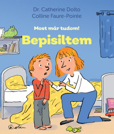 Könyv Bepisiltem - Most már tudom! (Dr. Catherine Dolto)