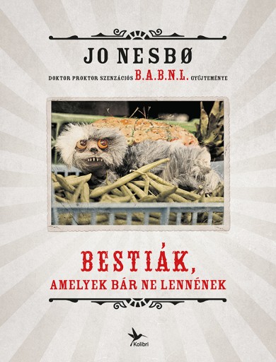 Könyv Bestiák, amelyek bár ne lennének (Jo Nesboe)
