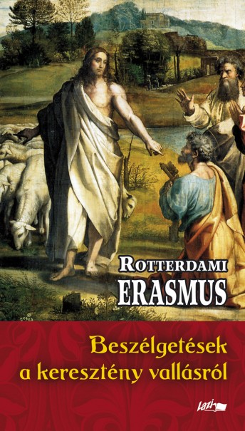 Könyv Beszélgetések a keresztény vallásról (Rotterdami Erasmus)
