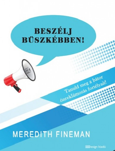 Könyv Beszélj büszkébben! (Meredith Fineman)
