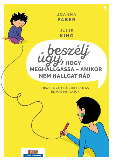 Könyv Beszélj úgy, hogy meghallgassa - amikor nem hallgat rád (Joanna Faber)