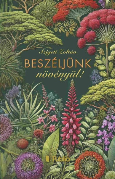 Könyv Beszéljünk növényül! (Szigeti Zoltán)