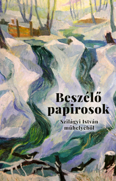 Könyv Beszélő papirosok - Levelek és más dokumentumok Szilágyi István műhely