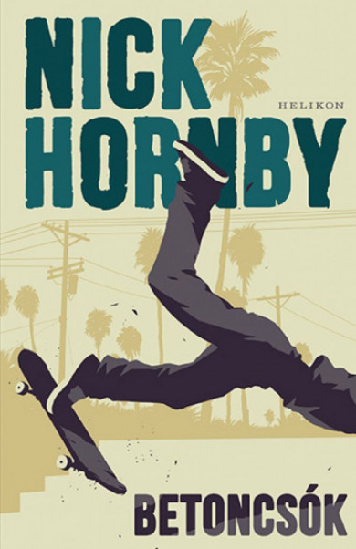 Könyv Betoncsók (Nick Hornby)